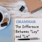 The Difference Between "Lay" and "Lie"
