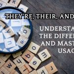 They're, Their, and There Understanding the Differences and Mastering Usage