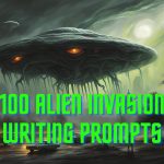100 alien invasion writing prompts