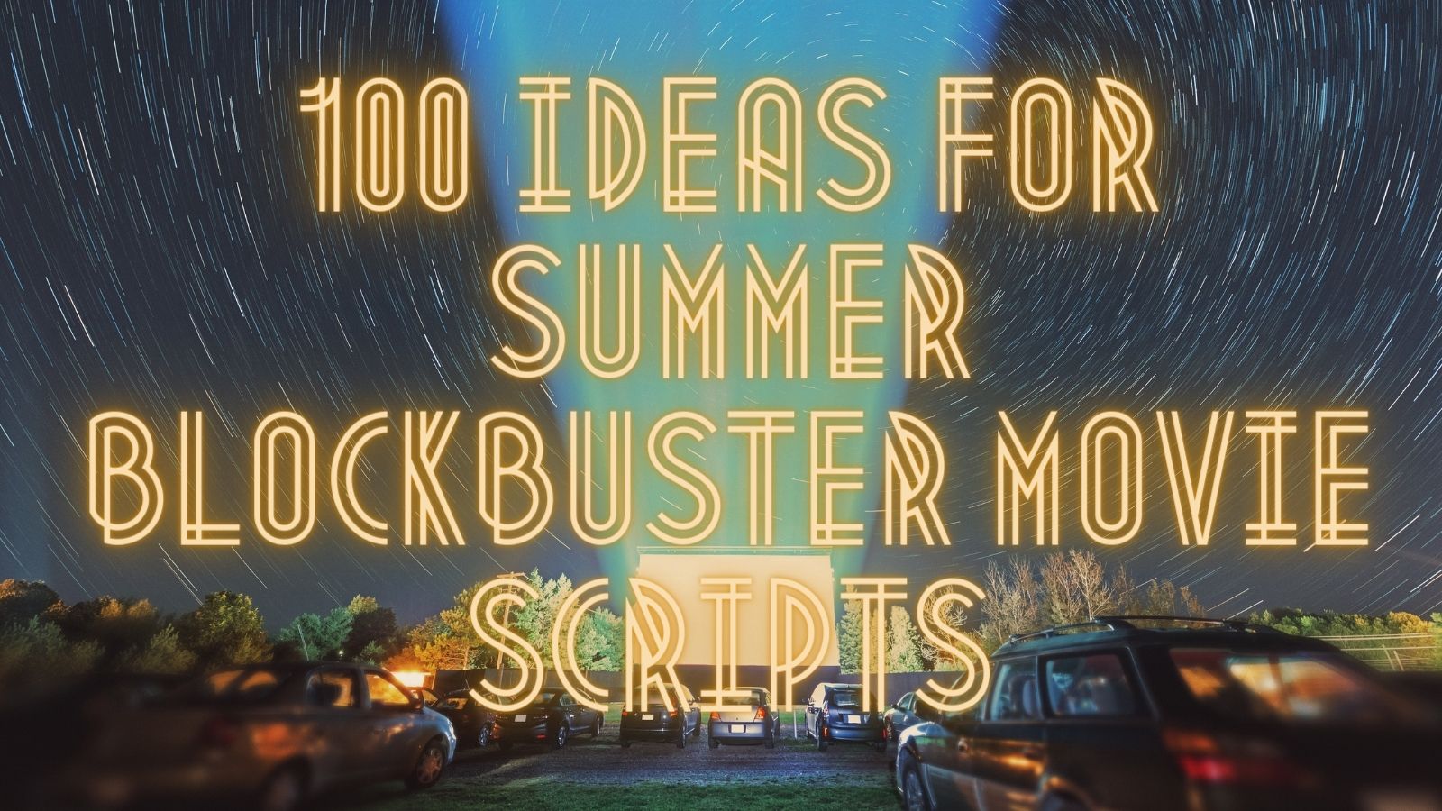 100 ideas for summer blockbuster movie scripts