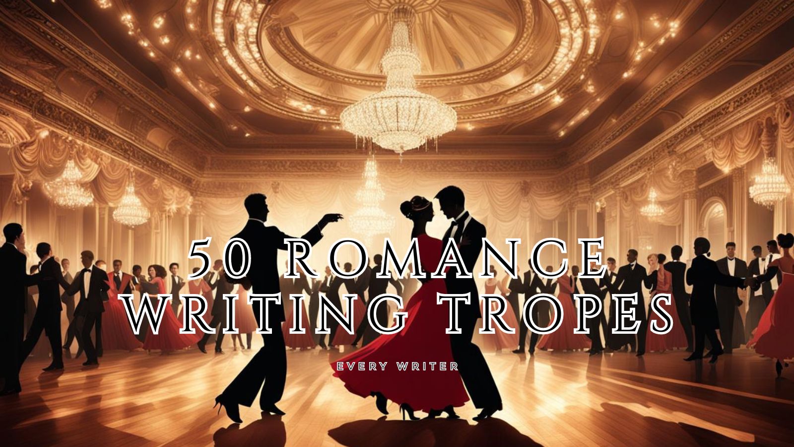 50 Romance Writing Tropes