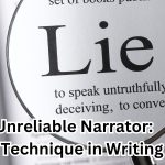 Unreliable Narrator: a Technique in Writing