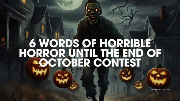 6 Words of Horrible Horror Until the End of October Contest