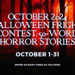 October 2024 Halloween Fright Contest 50-Word Horror Stories
