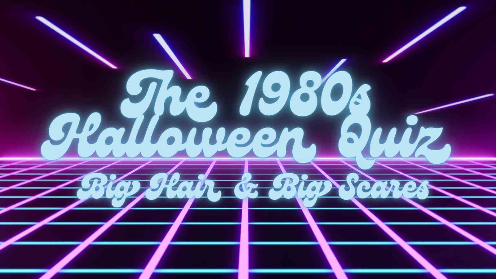 The 1980s Halloween Quiz: Big Hair & Big Scares