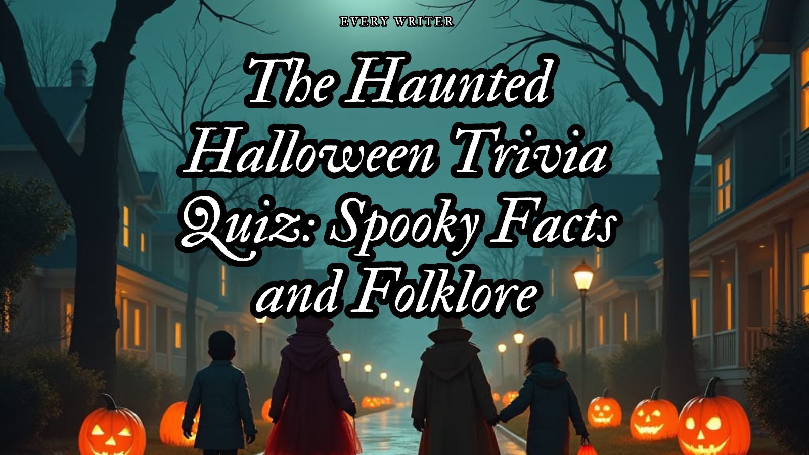 The Haunted Halloween Trivia Quiz: Spooky Facts and Folklore