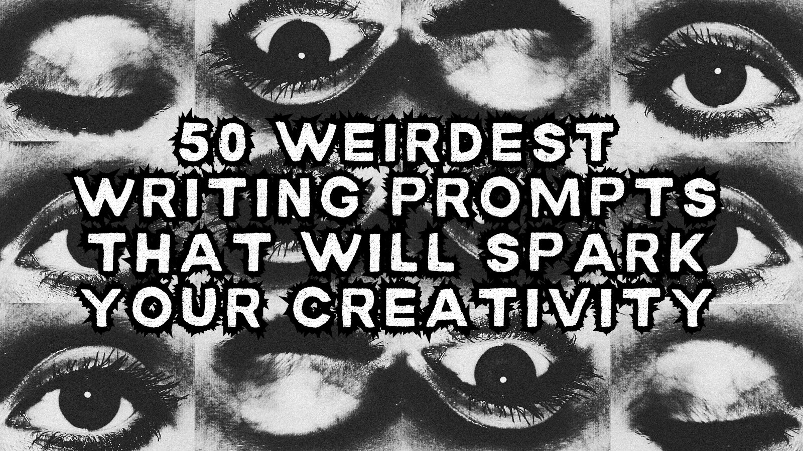 50 Weirdest Writing Prompts That Will Spark Your Creativity