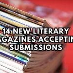 14 New Literary Magazines Accepting Submissions (2025 Guide)