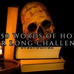 2025 50 Words of Horror Year Long Challenge
