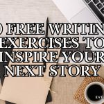 50 Free Writing Exercises to Inspire Your Next Story