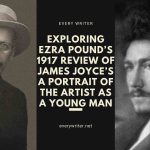 Exploring Ezra Pound’s 1917 Review of James Joyce’s A Portrait of the Artist as a Young Man