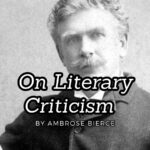 On Literary Criticism by Ambrose Bierce