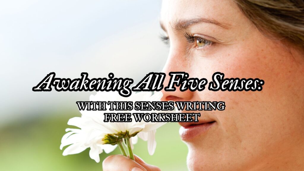 Awakening All Five Senses: How to Write Descriptions That Come Alive