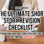 The Ultimate Short Story Revision Checklist Transform Your Good Stories into Great Ones! (1)