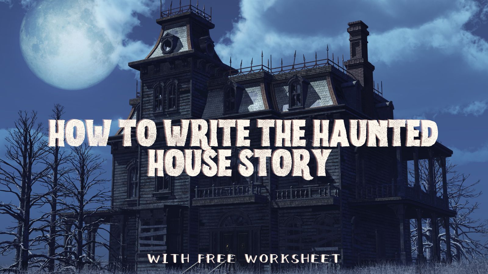 A picture of a haunted house with the title of the article overlaid 